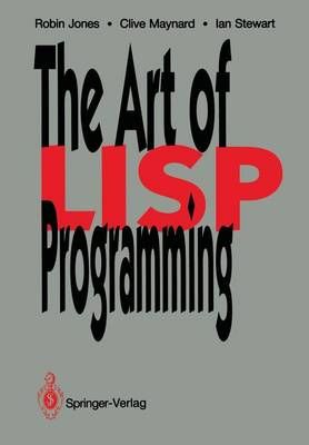 The Art of Lisp Programming By Robin Jones, Clive Maynard, Ian Stewart
