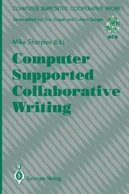 Computer Supported Collaborative Writing By Mike Sharples (Paperback)