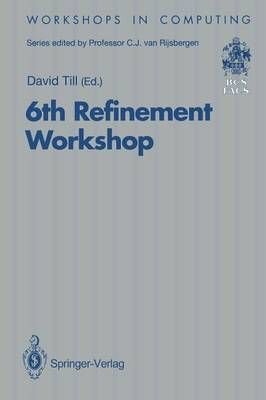 6th Refinement Workshop By David Till (editor) 9783540198864