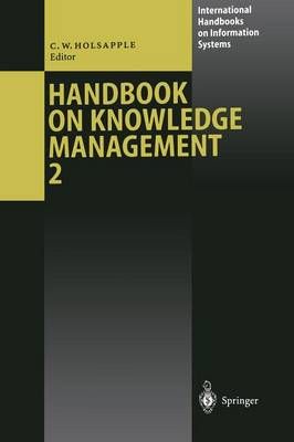 Handbook on Knowledge Management By C. W. Holsapple 9783540200192