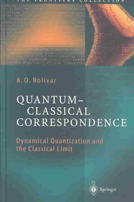 Quantum-Classical Correspondence By A. O. Bolivar 9783540201465