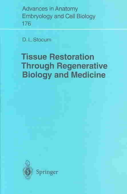 Tissue Restoration Through Regenerative Biology and Medicine