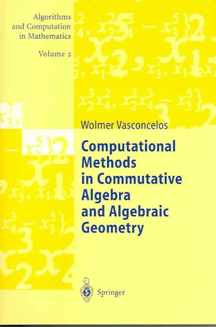 Computational Methods in Commutative Algebra and Algebraic Geometry