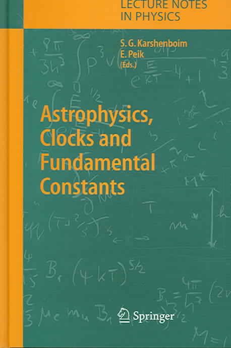 Astrophysics, Clocks and Fundamental Constants 9783540219675