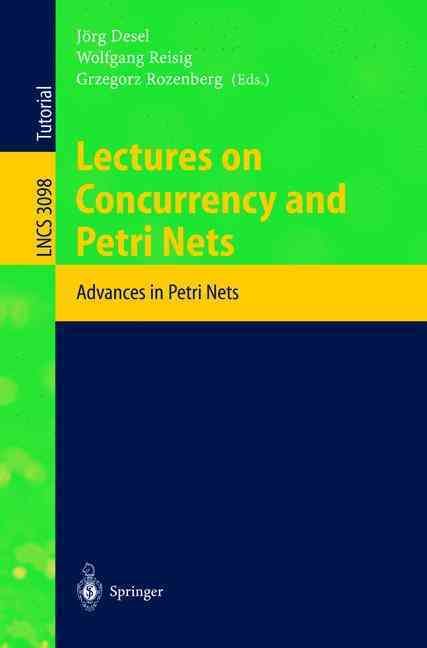 Lectures on Concurreny and Petri Nets 9783540222613 (Paperback)