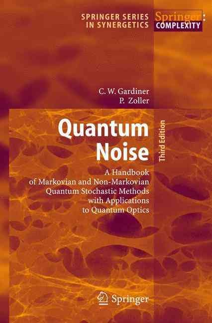 Quantum Noise By Crispin Gardiner, Peter Zoller 9783540223016