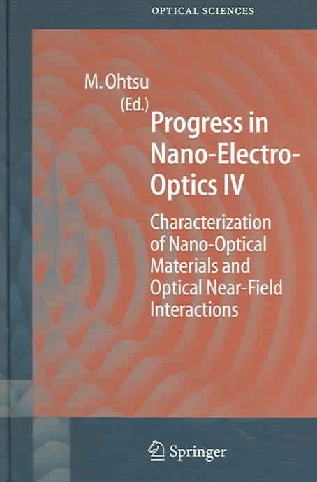 Progress in Nano-Electro Optics IV By Motoichi Ohtsu (editor)