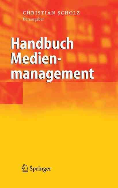 Handbuch Medienmanagement By Christian Scholz (editor) 9783540235408