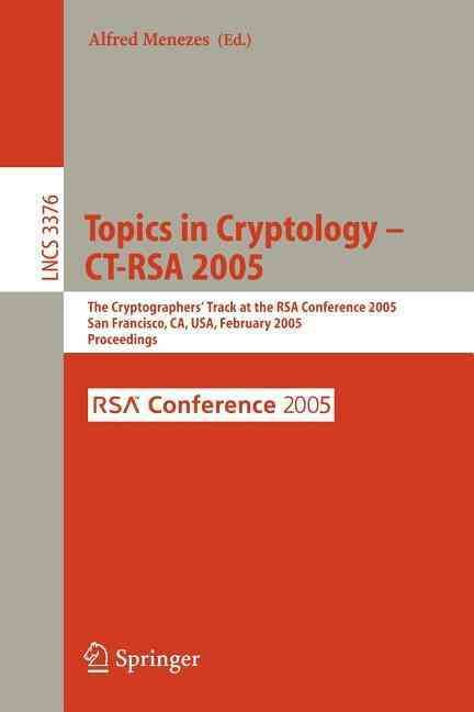 Topics in Cryptology CT-RSA 2005 By A. J. Menezes 9783540243991