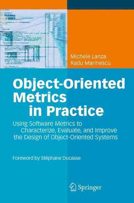 Object-Oriented Metrics in Practice 9783540244295 (Hardback)