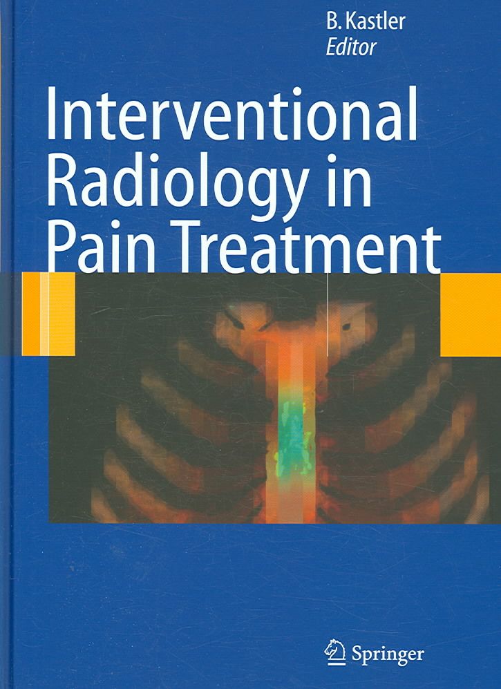 Interventional Radiology in Pain Treatment 9783540248101 (Hardback)