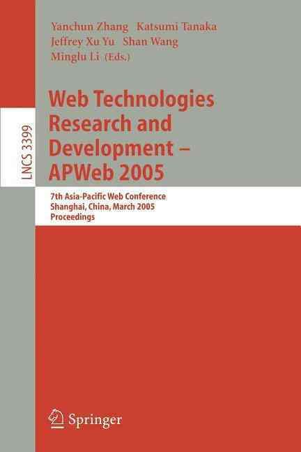 Web Technologies Research and Development - APWeb 2005 Information Systems and Applications, Incl. Internet/Web, and HCI