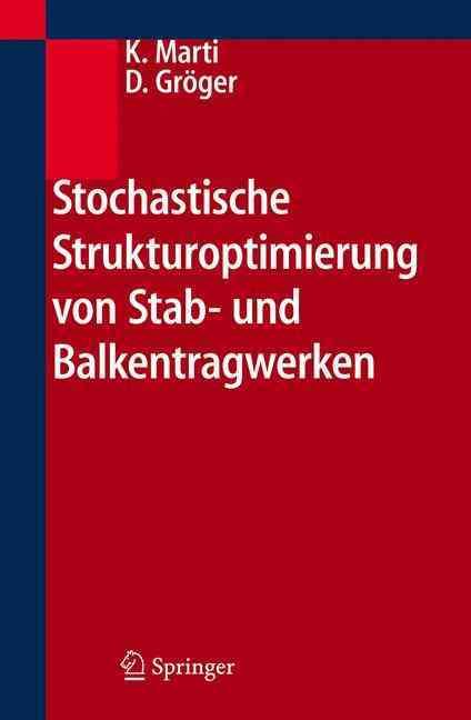 Stochastische Strukturoptimierung Von Stab- Und Balkentragwerken