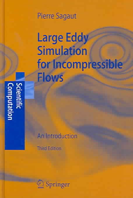 Large Eddy Simulation for Incompressible Flows By Pierre Sagaut