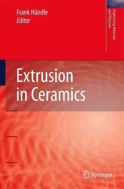 Extrusion in Ceramics By Frank Händle 9783540271000 (Hardback)