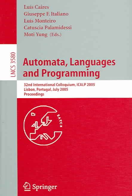 Automata, Languages and Programming Theoretical Computer Science and General Issues