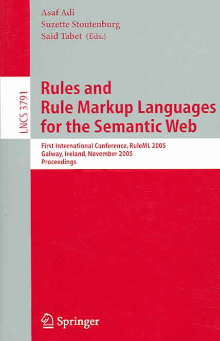 Rules and Rule Markup Languages for the Semantic Web 9783540299226