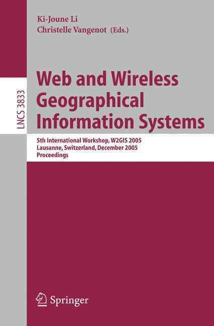Web and Wireless Geographical Information Systems 9783540308485