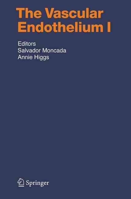 The Vascular Endothelium By F. Antohe, Salvador Moncada, Annie Higgs