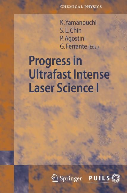 Progress in Ultrafast Intense Laser Science. Volume 1 9783540344216