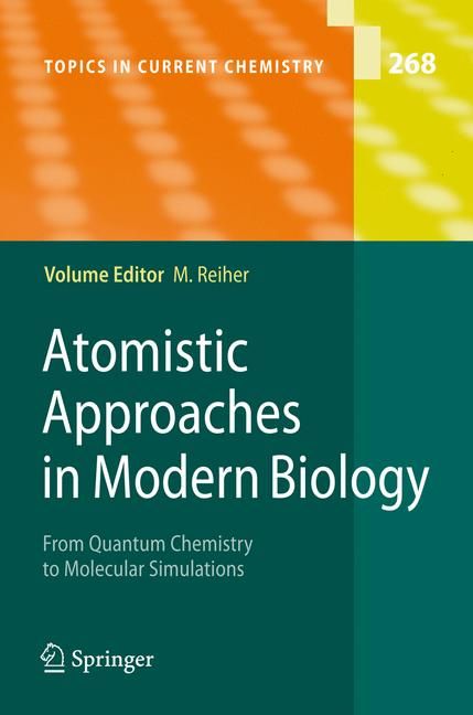 Atomistic Approaches in Modern Biology By Markus Reiher (editor)