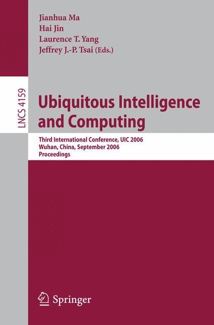 Ubiquitous Intelligence and Computing By UIC 2006, Jianhua Ma