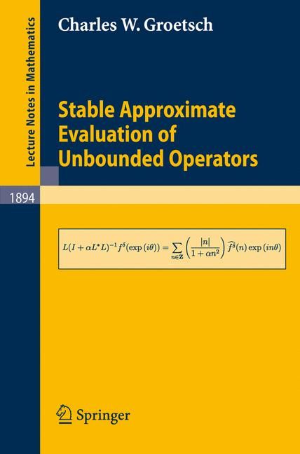 Stable Approximate Evaluation of Unbounded Operators 9783540399421