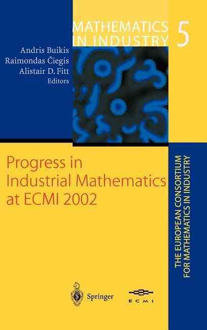 Progress in Industrial Mathematics at ECMI 2002 9783540401131