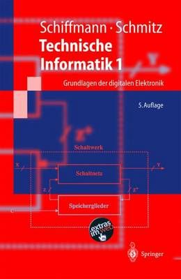 Technische Informatik 1 : Grundlagen der digitalen Elektronik