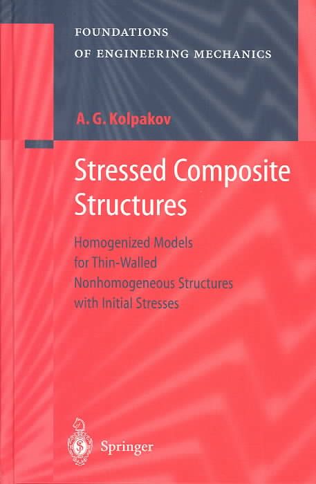 Stressed Composite Structures By A. G. Kolpakov 9783540407904