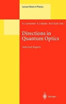 Directions in Quantum Optics 9783540411871 (Hardback)