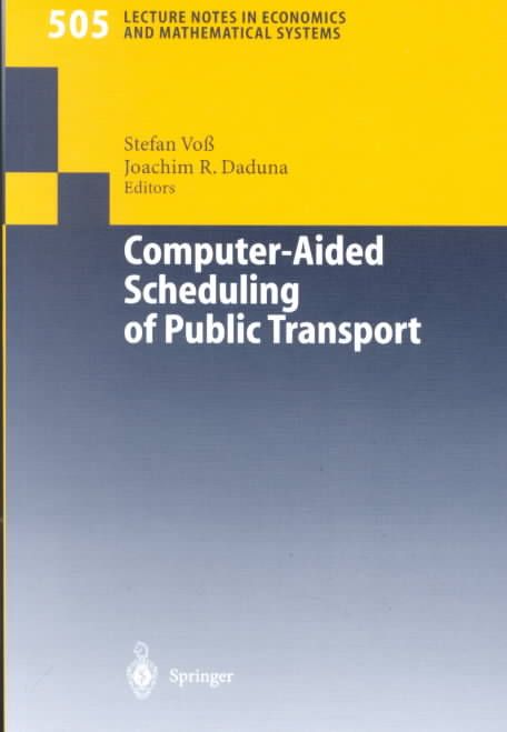 Computer-Aided Scheduling of Public Transport 9783540422433