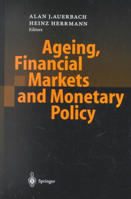 Ageing, Financial Markets, and Monetary Policy 9783540427278