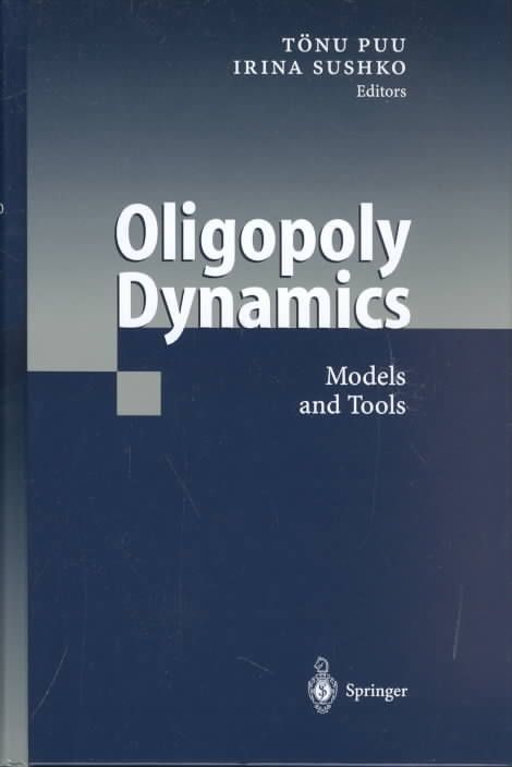 Oligopoly Dynamics By Tönu Puu, Irina Sushko 9783540431862 (Hardback)