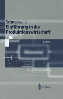 Einfuhrung in Die Produktionswirtschaft By Schneewei_, Christoph