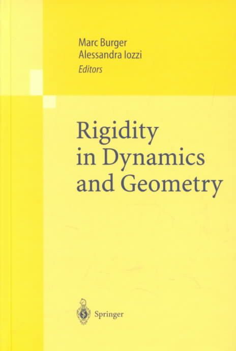 Rigidity in Dynamics and Geometry By Marc Burger, Alessandra Iozzi