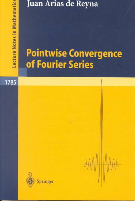 Pointwise Convergence of Fourier Series By Juan Arias de Reyna