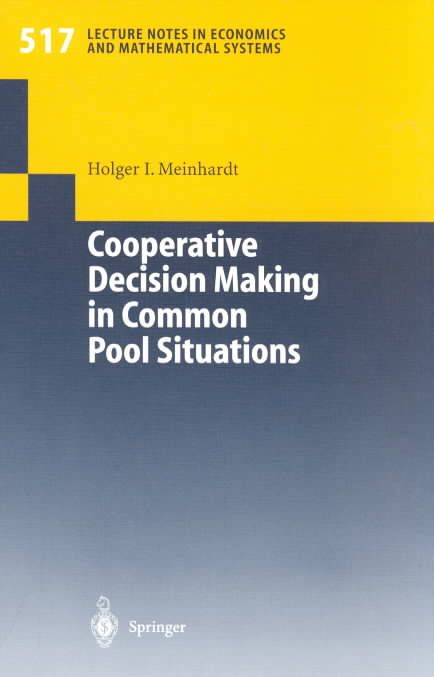 Cooperative Decision Making in Common Pool Situations 9783540432951