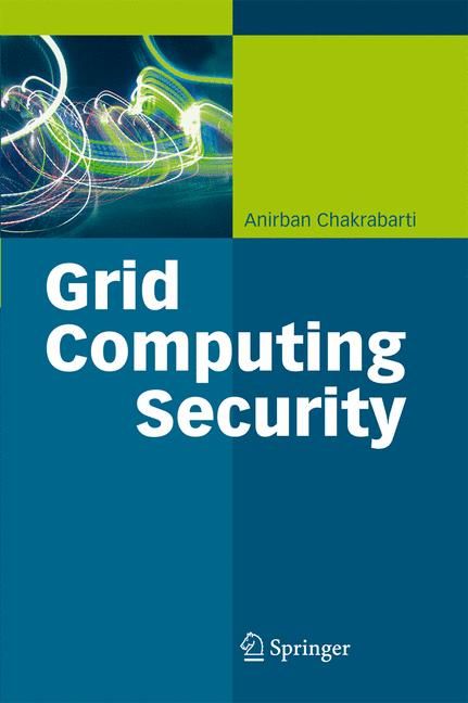 Grid Computing Security By Anirban Chakrabarti 9783540444923