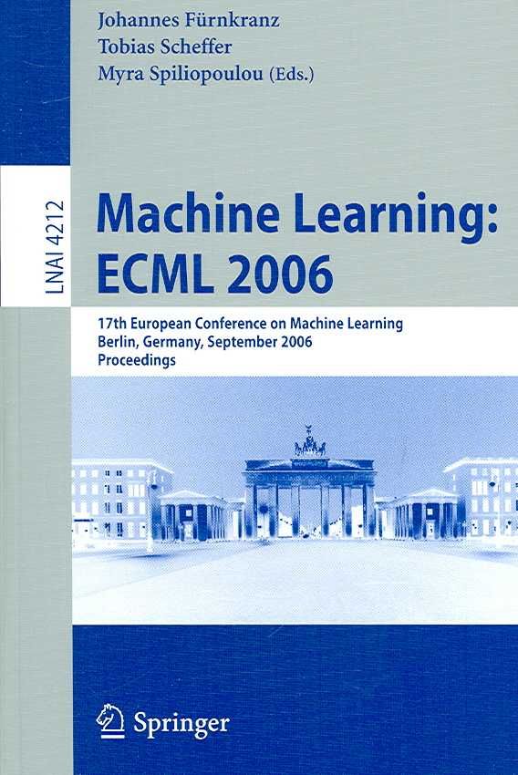 Machine Learning: ECML 2006 9783540453758 (Paperback)