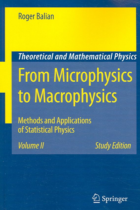 From Microphysics to Macrophysics : Methods and Applications of Statistical Physics. Volume II