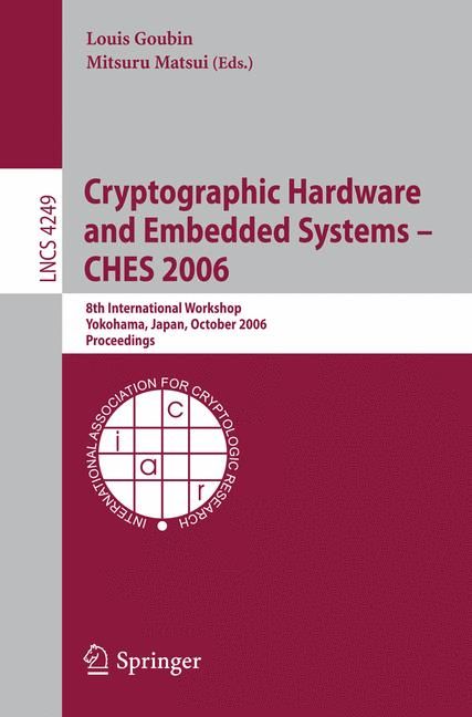 Cryptographic Hardware and Embedded Systems - CHES 2006 9783540465591