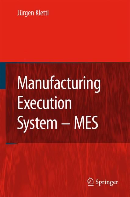 Manufacturing Execution Systems (MES) By Jürgen Kletti 9783540497431