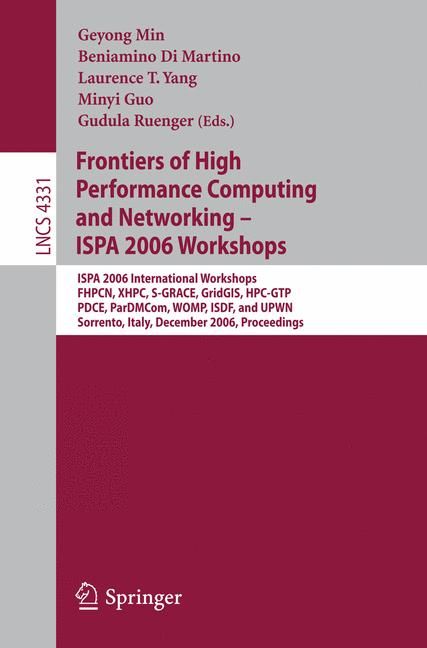 Frontiers of High Performance and Networking - ISPA 2006 Workshops