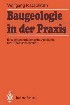 Baugeologie in Der Praxis By Wolfgang R. Dachroth 9783540512677