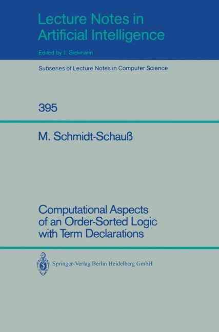 Computational Aspects of an Order-Sorted Logic With Term Declarations. Lecture Notes in Artificial Intelligence