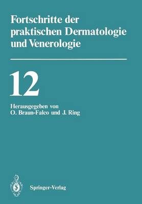 Vorträge Der XII. Fortbildungswoche Der Dermatologischen Klinik Und Poliklinik Der Ludwig-Maximilians-Universität München in Verbindung Mit ...