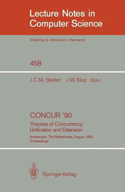 CONCUR '90: Theories of Concurrency: Unification and Extension