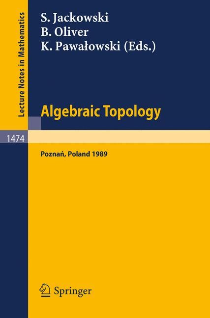 Algebraic Topology. Poznan 1989 9783540540984 (Paperback)
