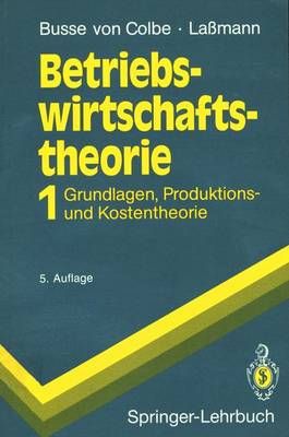 Betriebswirtschaftstheorie By Walther Busse von Colbe, Gert Laßmann